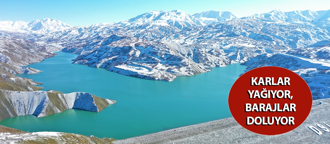 Karlar yağıyor, barajlar doluyor