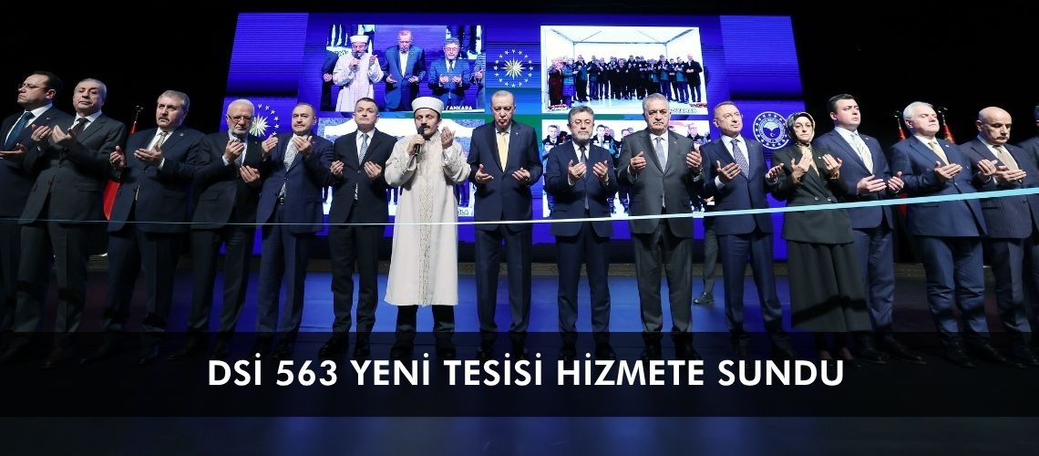 DSİ 563 yeni tesisi hizmete sundu