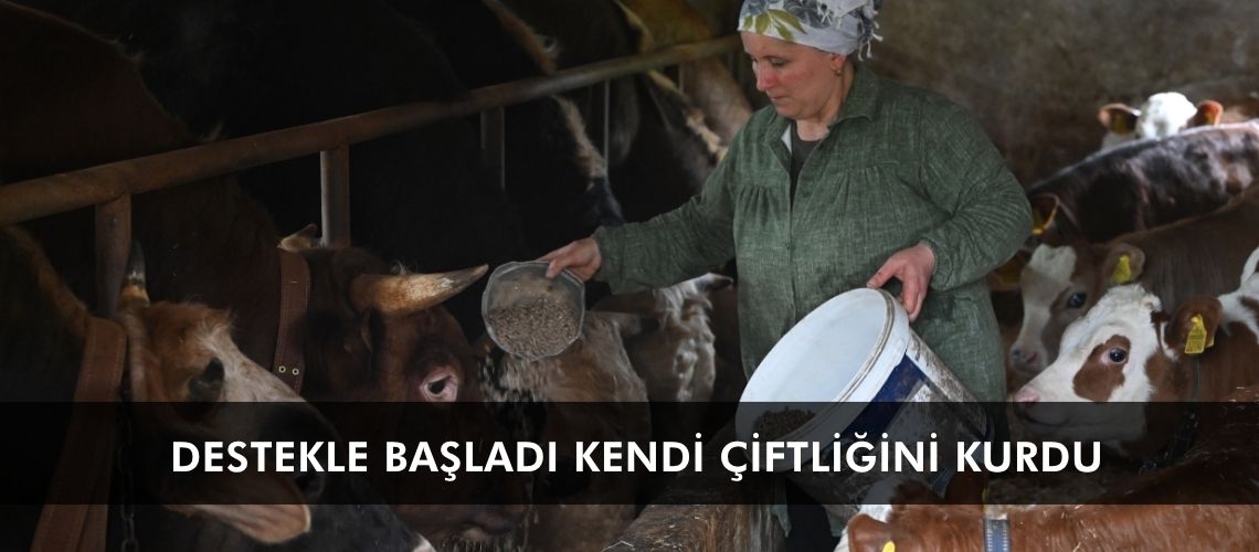 Destekle başladı kendi çiftliğini kurdu