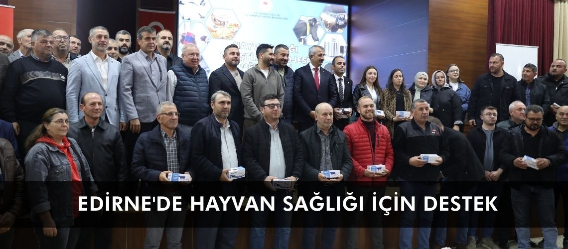 Edirne'de hayvan sağlığı için destek
