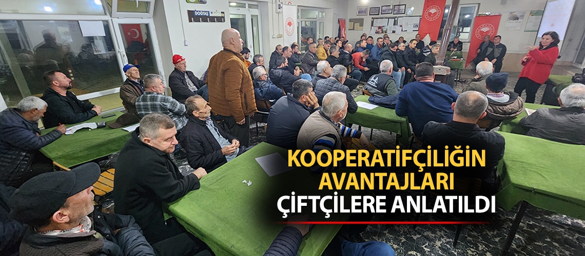 Kooperatifçiliğin avantajları çiftçilere anlatıldı