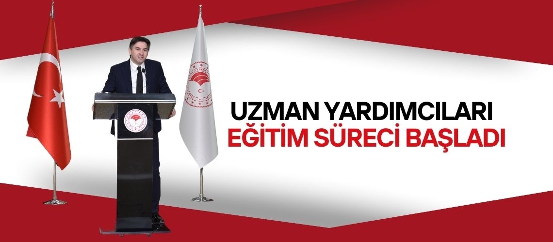 Uzman yardımcıları eğitim süreci başladı