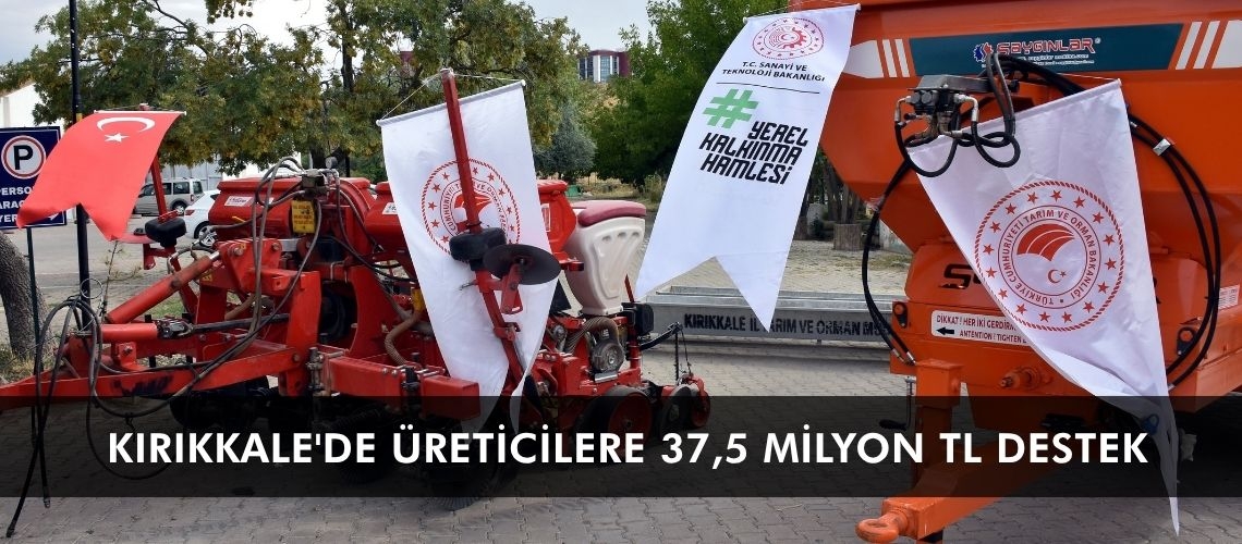 Kırıkkale'de üreticilere 37,5 milyon TL destek