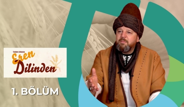Tarım Orman Eren Dilinden 1.Bölüm