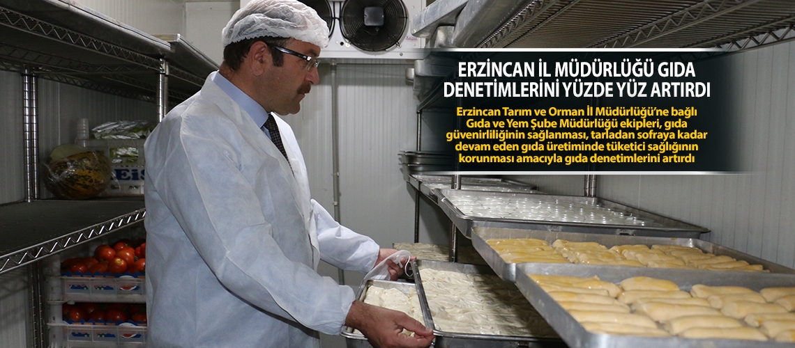 Erzincan il müdürlüğü gıda denetimlerini yüzde yüz artırdı