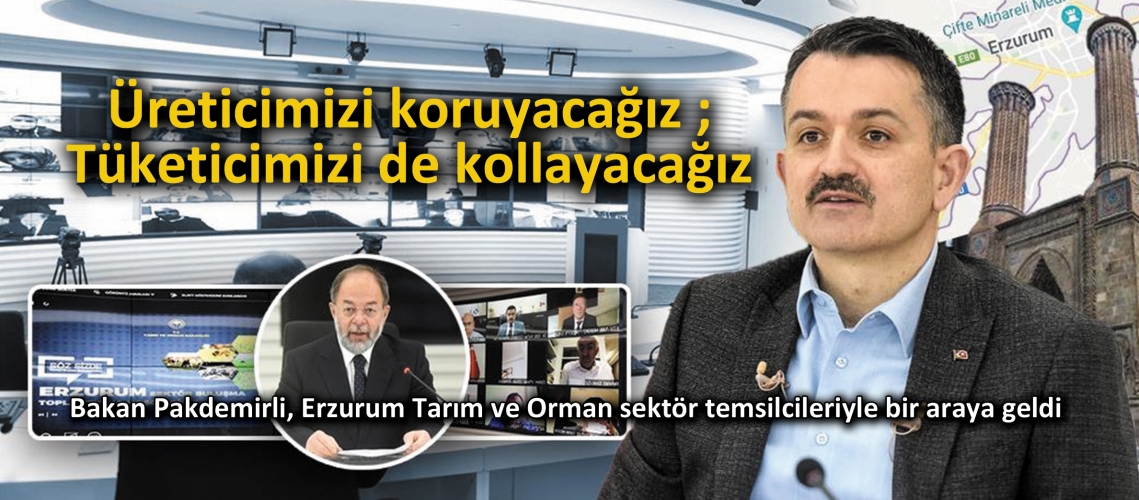 Bakan Pakdemirli Erzurum Tarım ve Orman Sektör Temsilcileri İle Biraraya Geldi