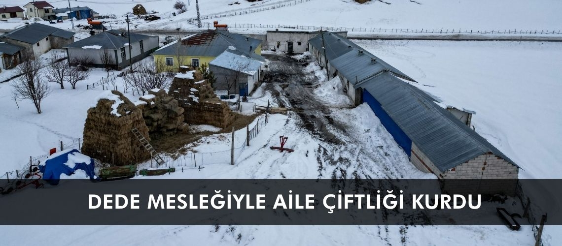 Dede mesleğiyle aile çiftliği kurdu