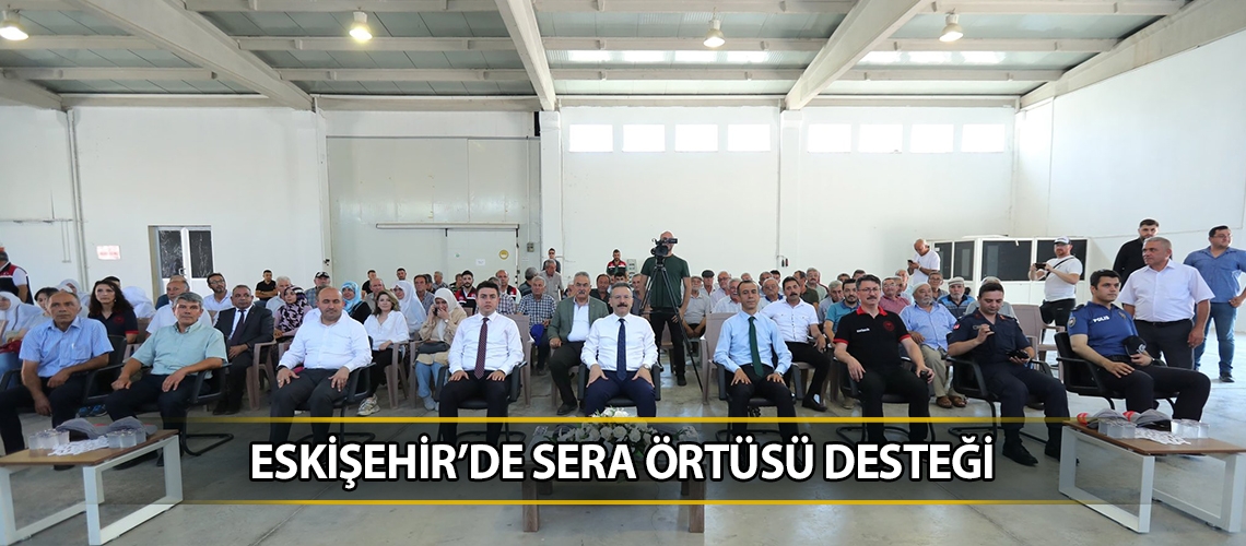 Eskişehir’de sera örtüsü desteği