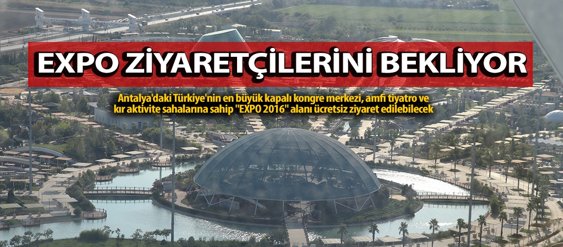 EXPO ziyaretçilerini bekliyor