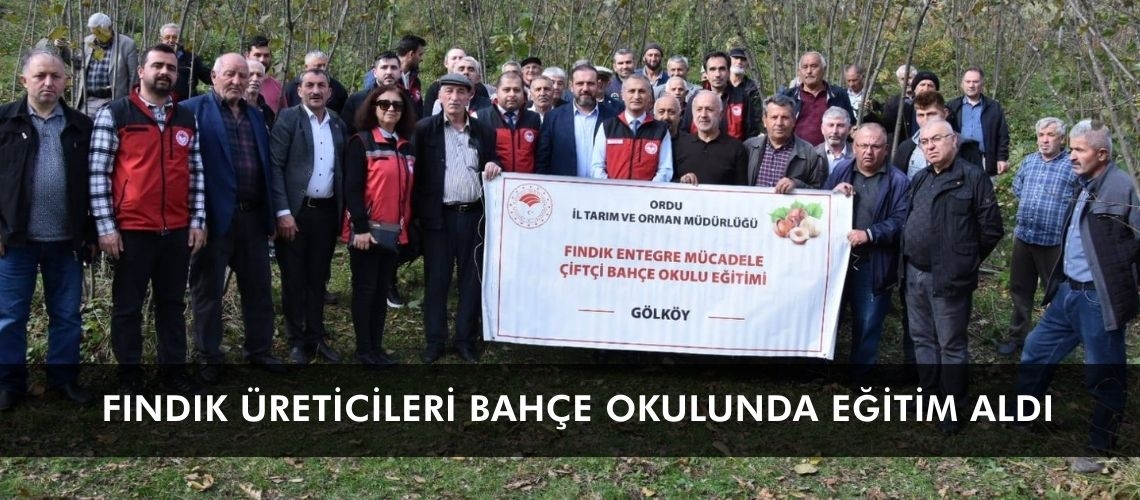 Fındık üreticileri bahçe okulunda eğitim aldı