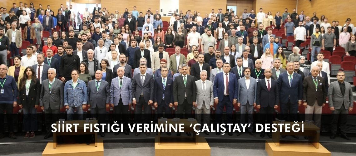 Siirt fıstığı verimine ‘çalıştay’ desteği