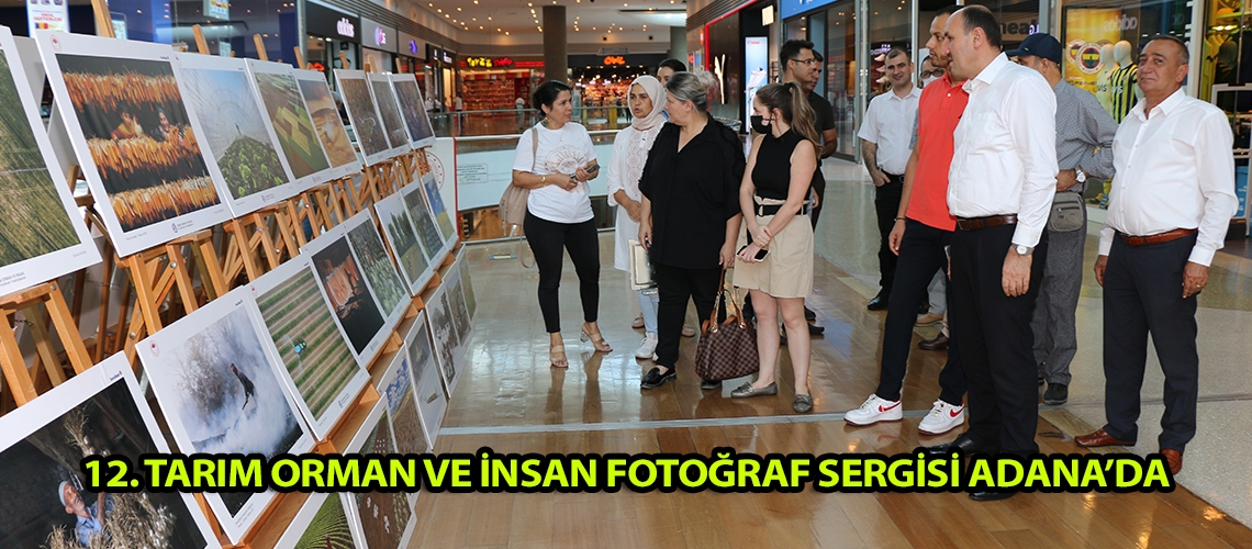 12. Tarım Orman Ve İnsan Fotoğraf Sergisi Adana’da