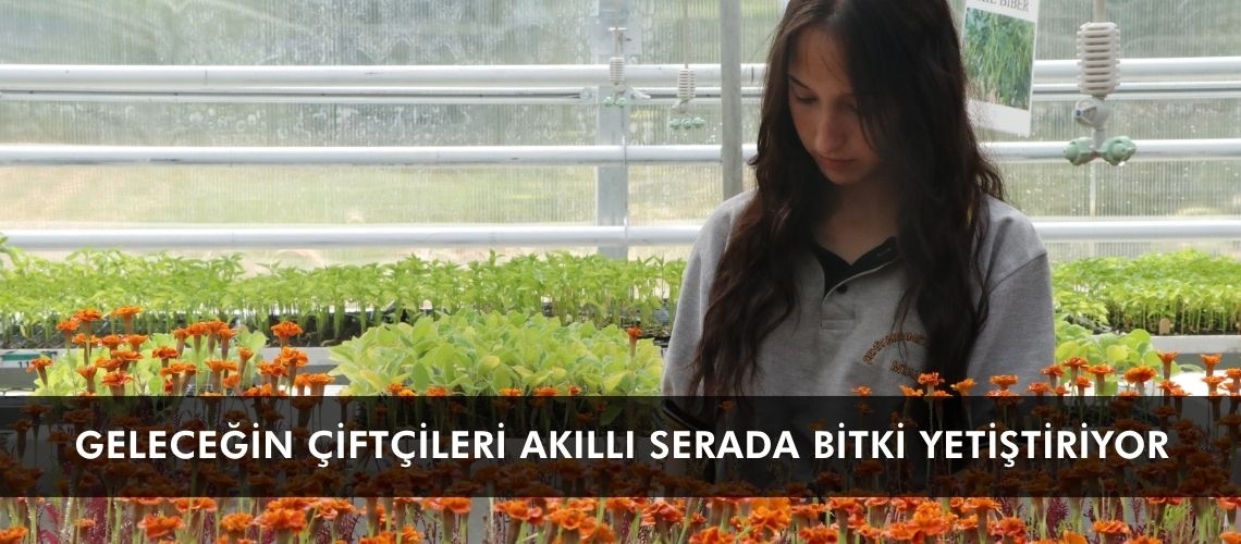 Geleceğin çiftçileri akıllı serada bitki yetiştiriyor