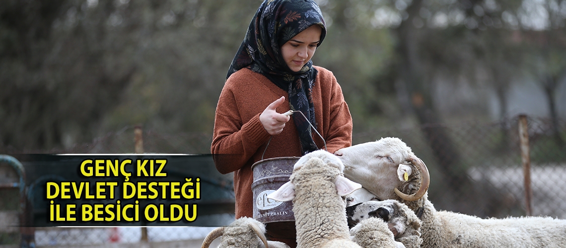 Genç kız devlet desteği ile besici oldu