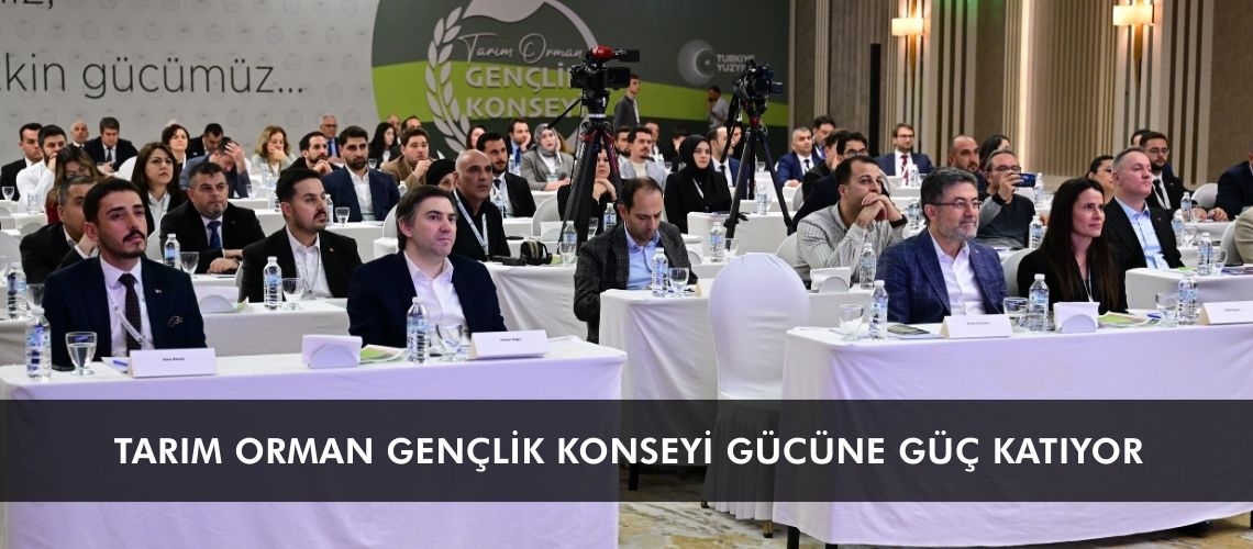 Tarım Orman Gençlik Konseyi gücüne güç katıyor