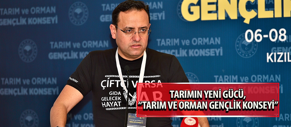 Tarımın yeni gücü, “Tarım ve Orman Gençlik Konseyi”