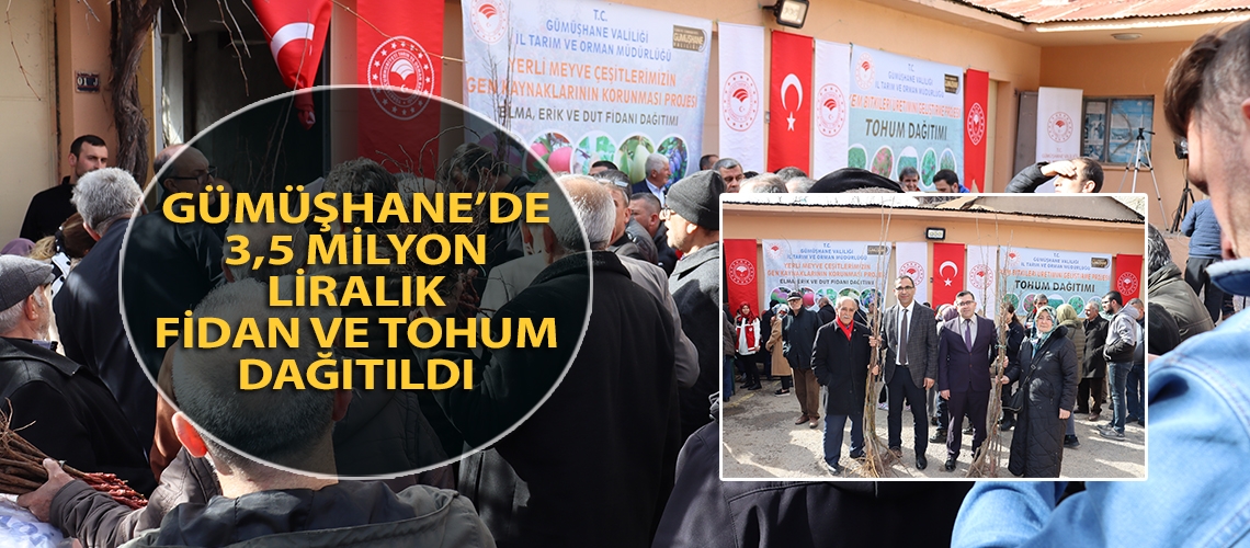 Gümüşhane’de 3,5 milyon liralık fidan ve tohum dağıtıldı
