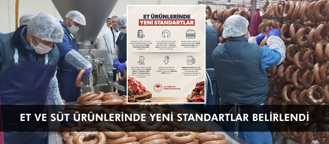 Et ve süt ürünlerinde yeni standartlar belirlendi