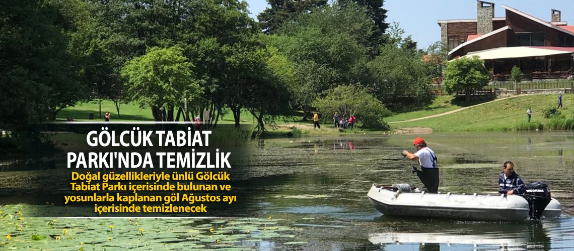 Gölcük Tabiat Parkı'nda temizlik