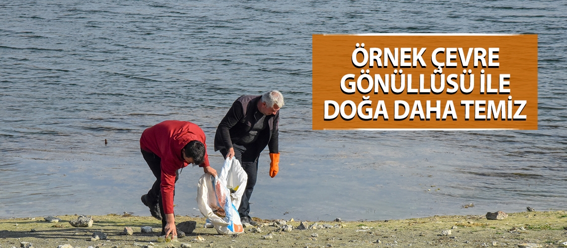 Örnek çevre gönüllüsü ile doğa daha temiz