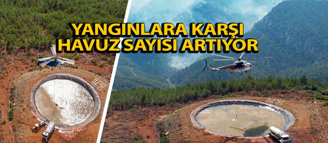 Yangınlara karşı havuz sayısı artıyor