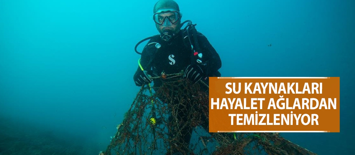 Su kaynakları hayalet ağlardan temizleniyor