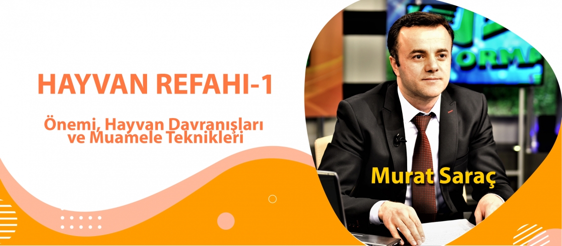 HAYVAN REFAHI -1 ( Önemi , Hayvan Davranışları ve Muamele Teknikleri )