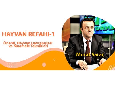 HAYVAN REFAHI -1 ( Önemi , Hayvan Davranışları ve Muamele Teknikleri )