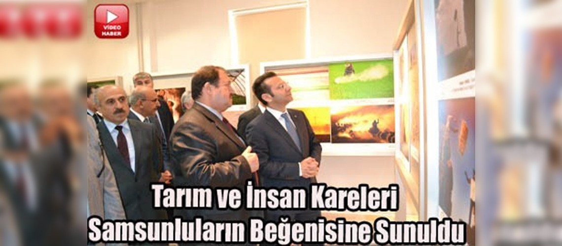 Tarım ve İnsan Fotoğraf Sergisi Samsunda