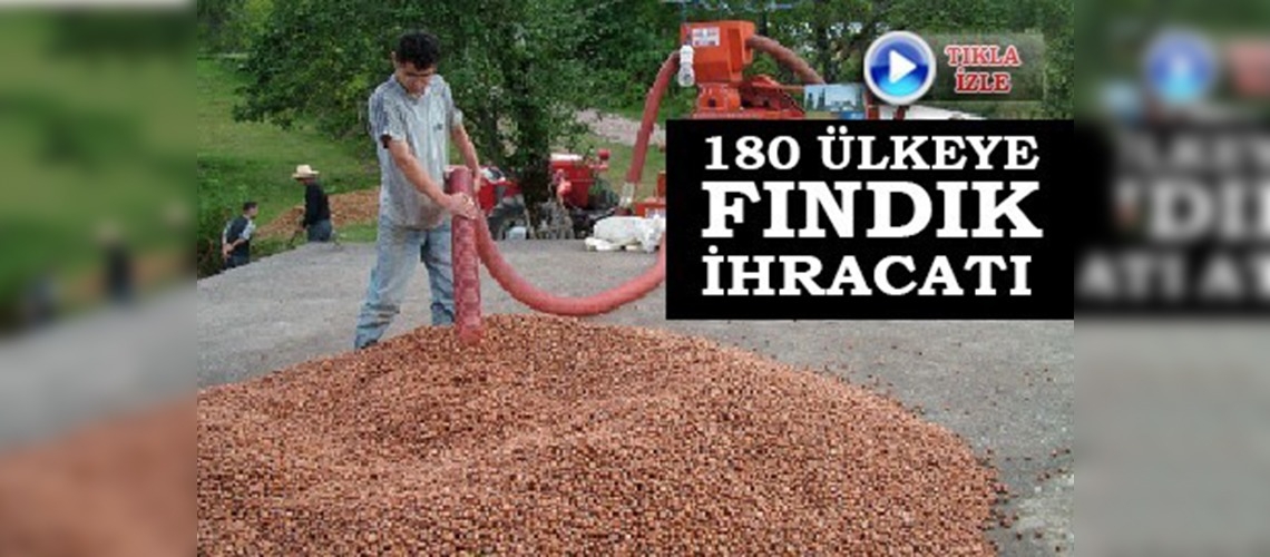 Hedef 180 ülkeye fındık yedirmek