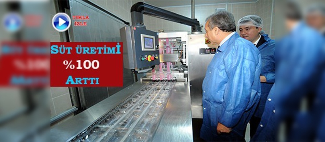 Türkiyede süt üretimi yüzde 100 arttı