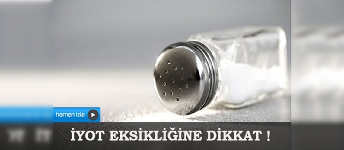 Şehirler iyotlu tuza alıştı sıra kırsalda
