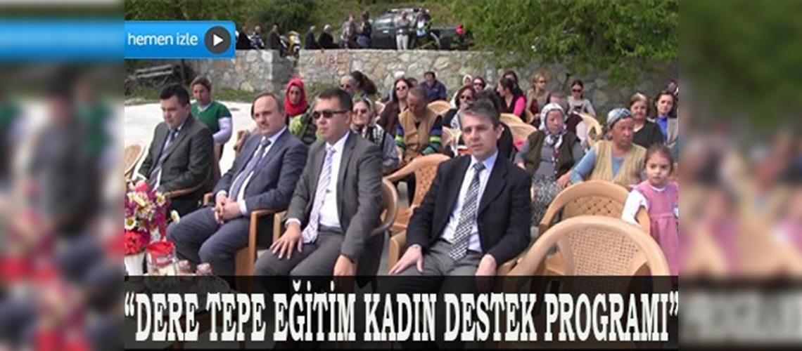Muğlada Dere Tepe Eğitim Kadın Destek Programı başladı