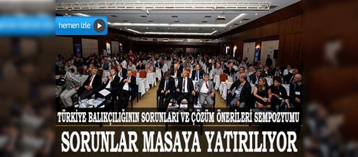 Balıkçılığın sorunları masaya yatırılıyor