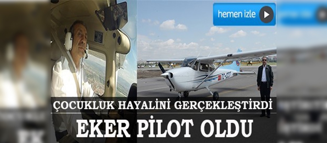 Eker pilot oldu