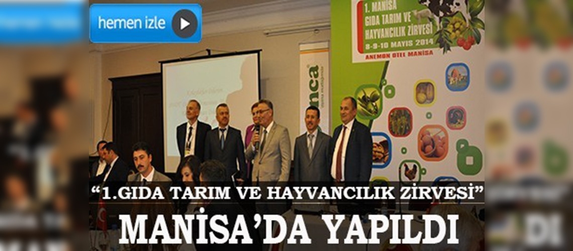Manisada 1.Gıda Tarım ve Hayvancılık Zirvesi yapıldı