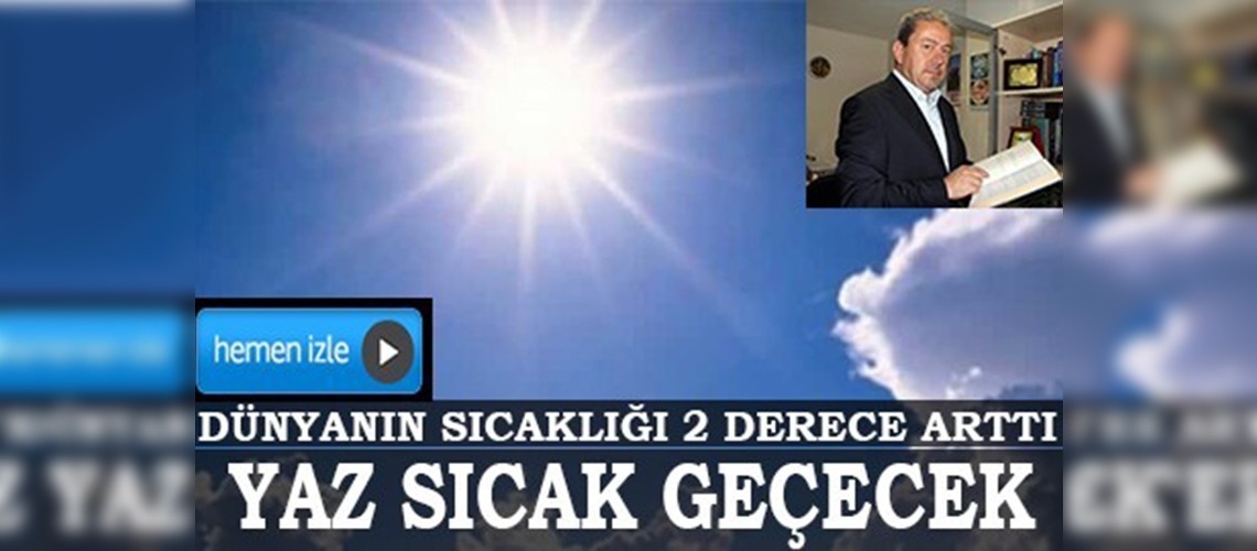 Bu yaz sıcak geçecek