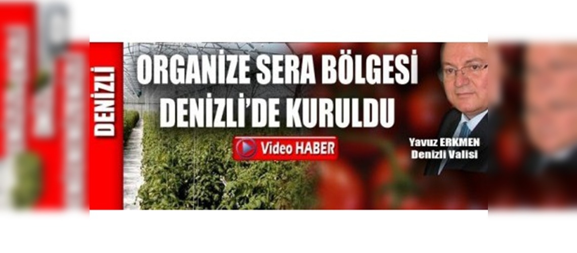 Organize Sera Bölgesi  Denizlide Kuruldu.