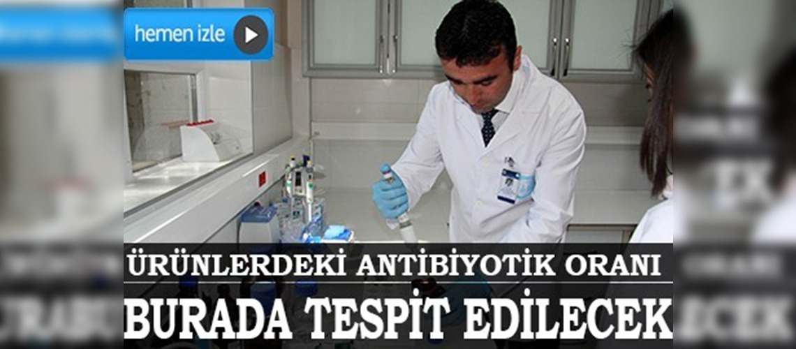 Hayvansal Ürünler Antibiyotik Laboratuvarı hizmete açıldı