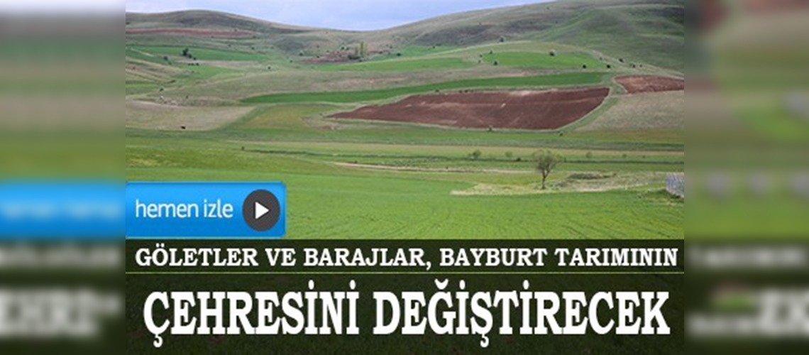 Bayburt çiftçisinin kurtuluşu sudan