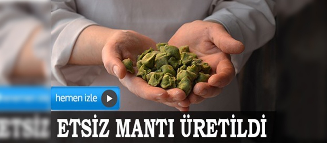 Lüleburgazda etsiz mantı üretildi