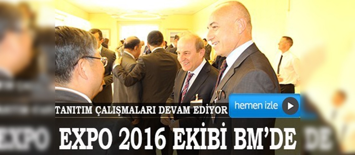 EXPO 2016 Antalya BM'de tanıtıldı