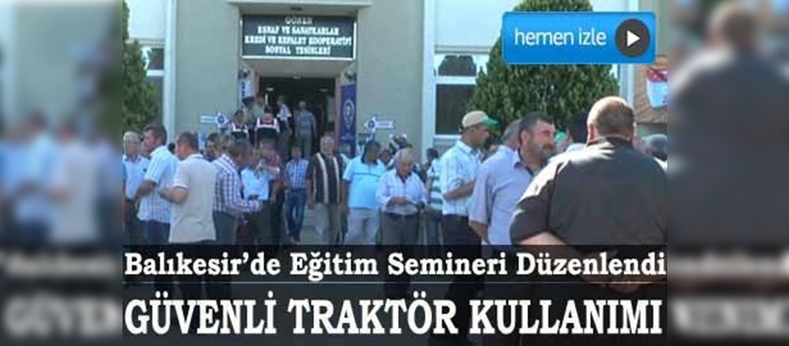 Güvenli traktör kullanımı kampanyası