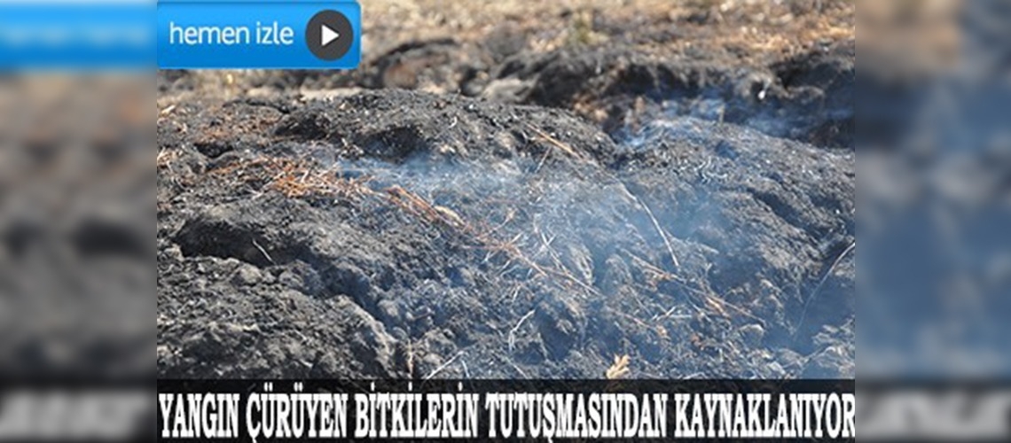 Toprak yangını köylüleri korkutuyor
