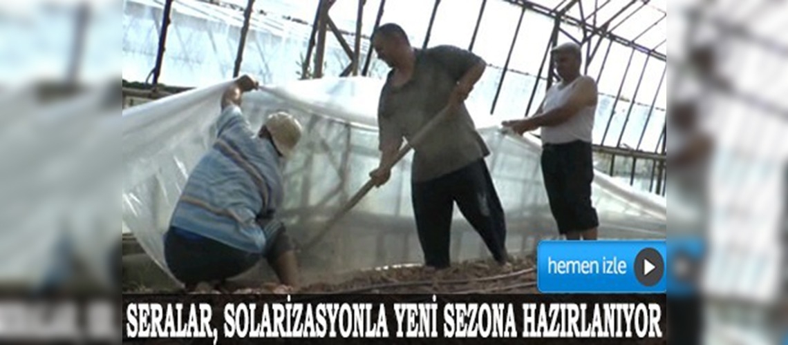 Antalya çiftçiler seralarını yeni sezona hazırlıyor