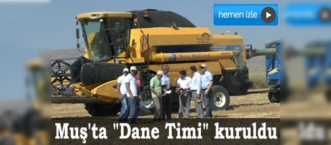 Muş'ta 'Dane Timi' kuruldu