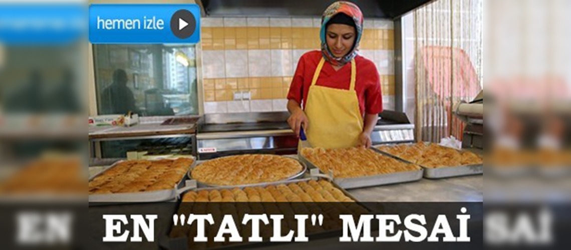 En 'tatlı' mesai