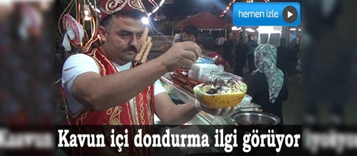 Kavun içi dondurma ilgi görüyor 	