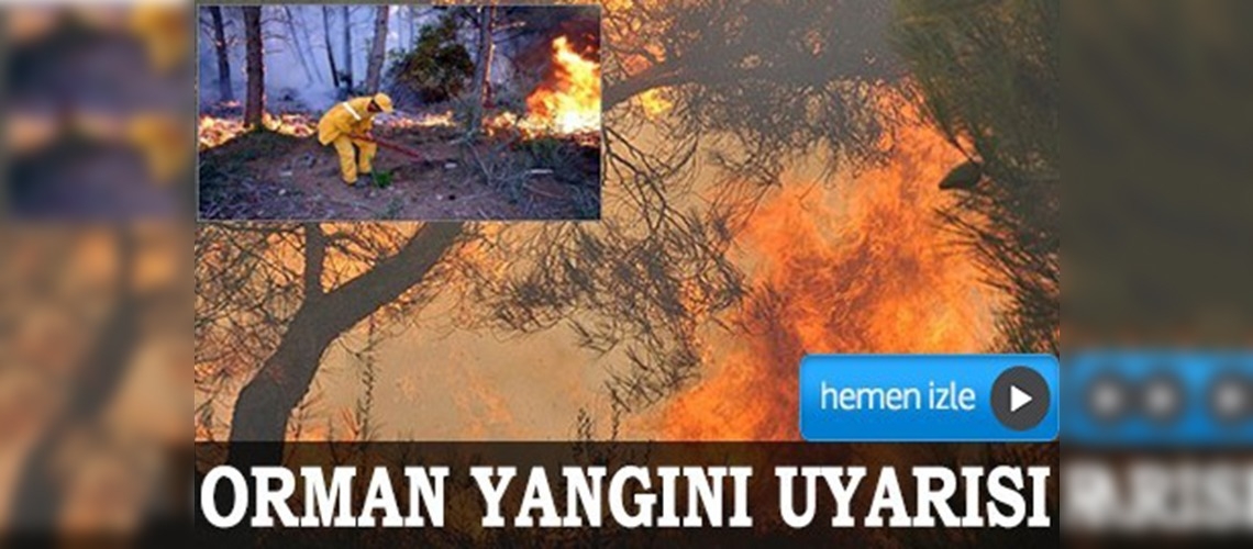 Muğlada çiftçilere orman yangını uyarısı