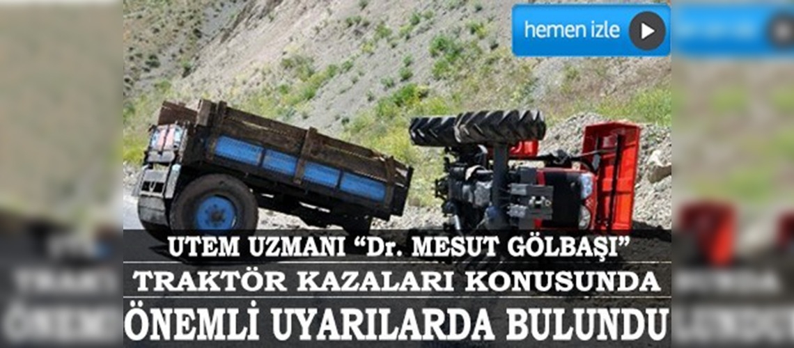 Traktör ve tarım kazalarını önlemek mümkün